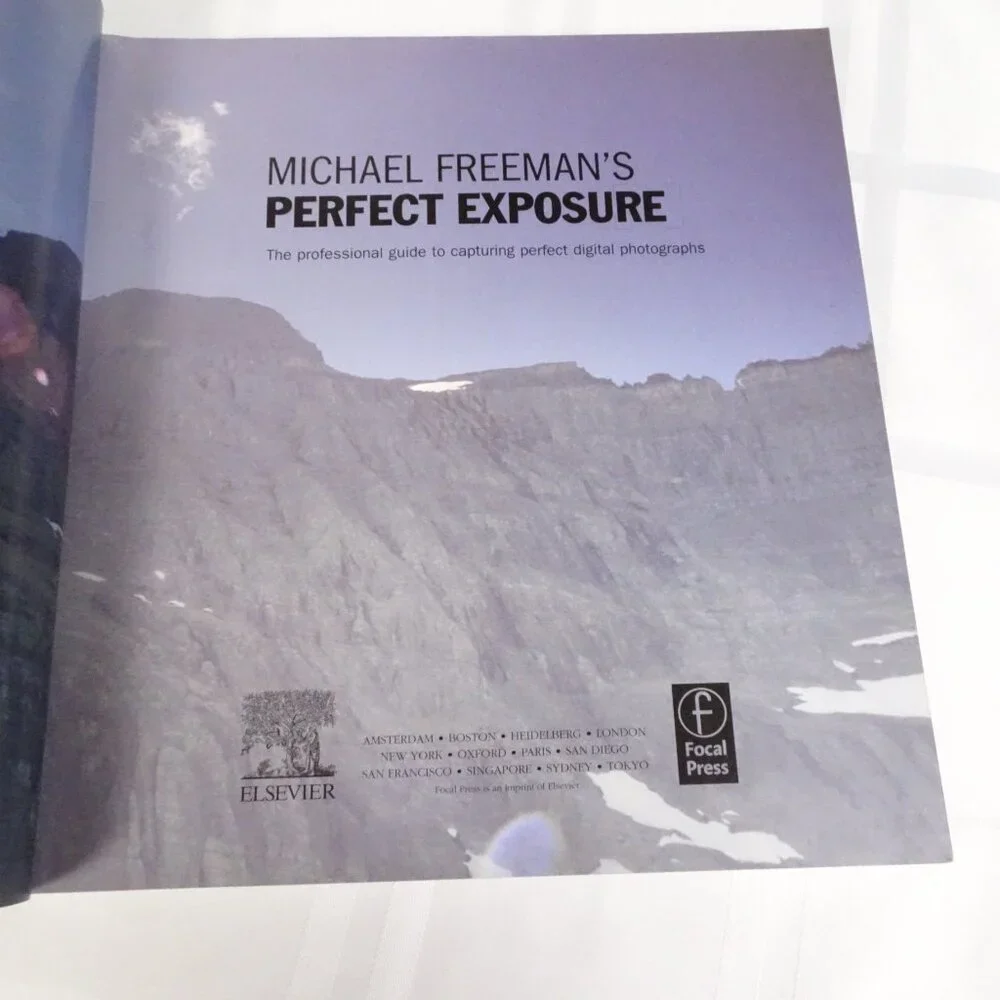 Michael Freeman's Perfect‎ Exposure: The Professional's Guide to Capturing...